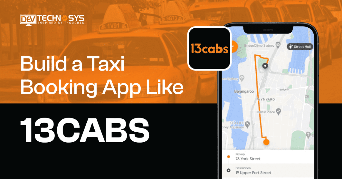 How to Build a Taxi Booking App Like 13cabs?