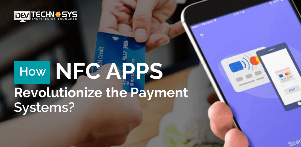 How NFC Apps Revolutionize the Payment Systems