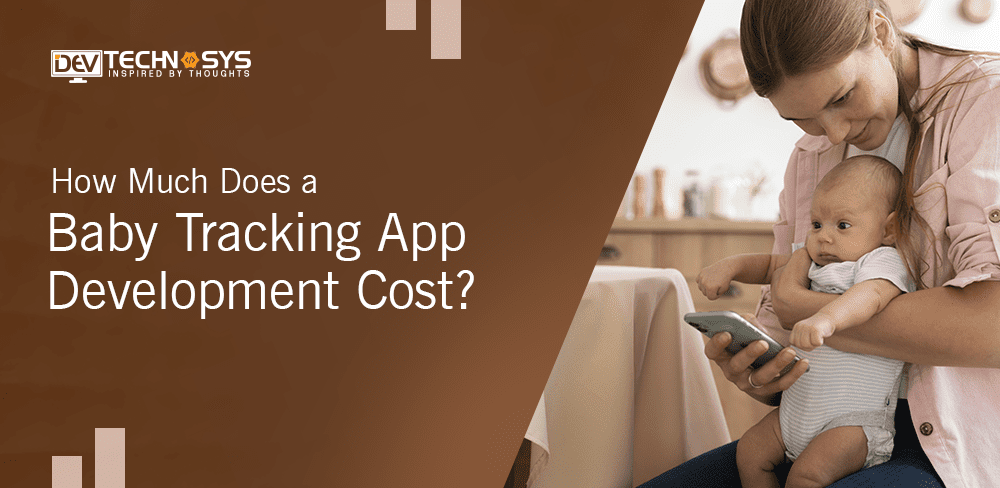 How Much Does a Baby Tracking App Development Cost?