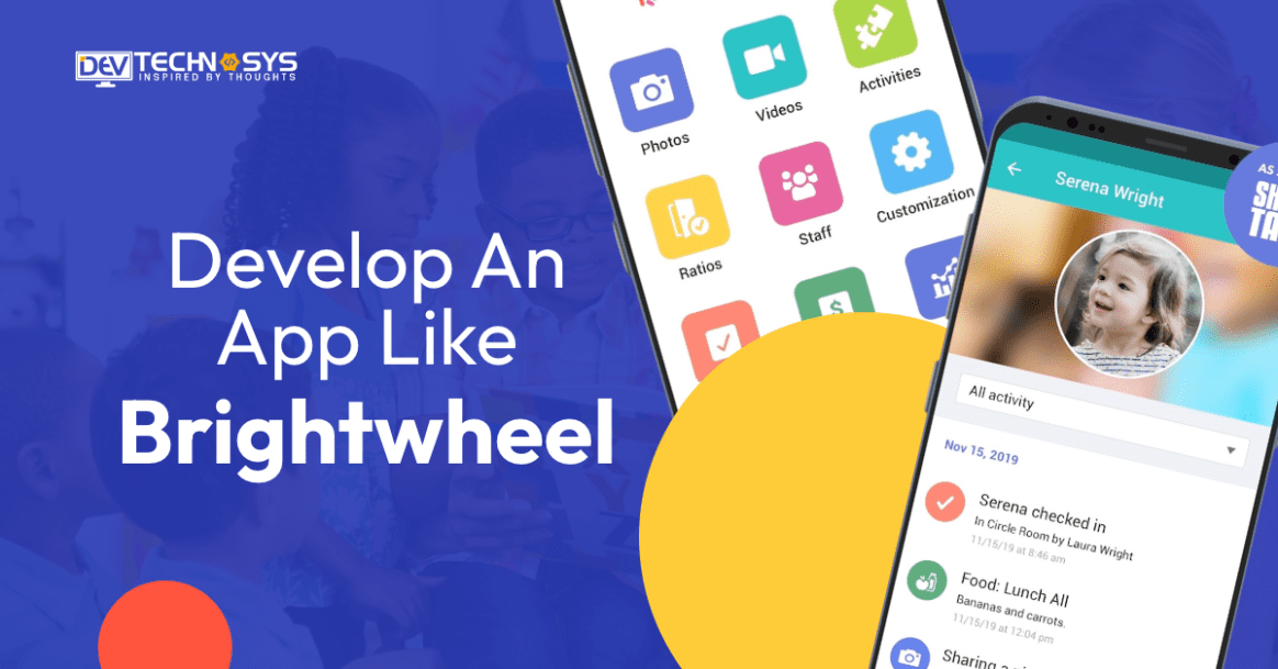 How To Develop An App Like Brightwheel: Childcare App