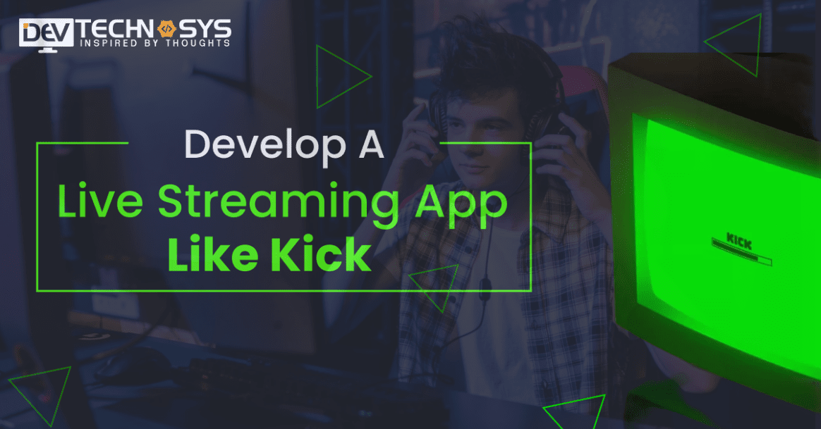 Cost to Develop a Live Streaming App Like Kick