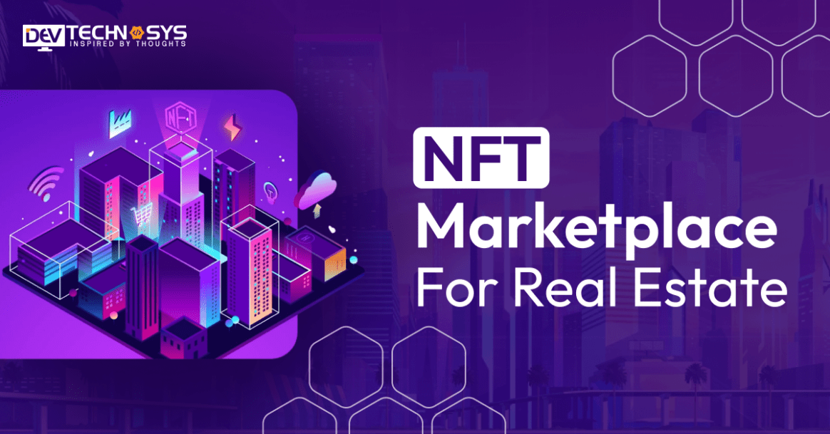 NFT Marketplace For Real Estate : Everything You Need to Know
