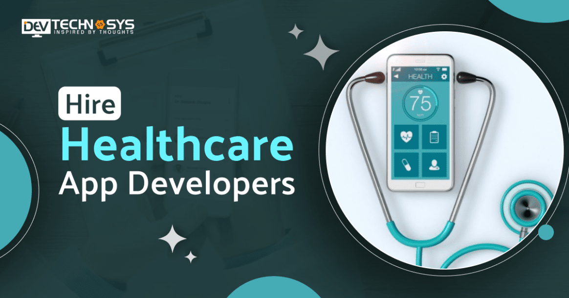 Guide To Hire Healthcare App Developers in 2026
