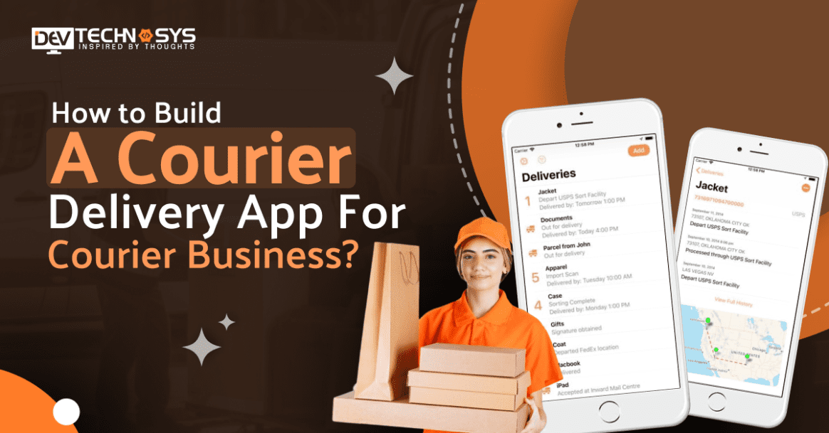 How to Build a Courier Delivery App For Courier Business?