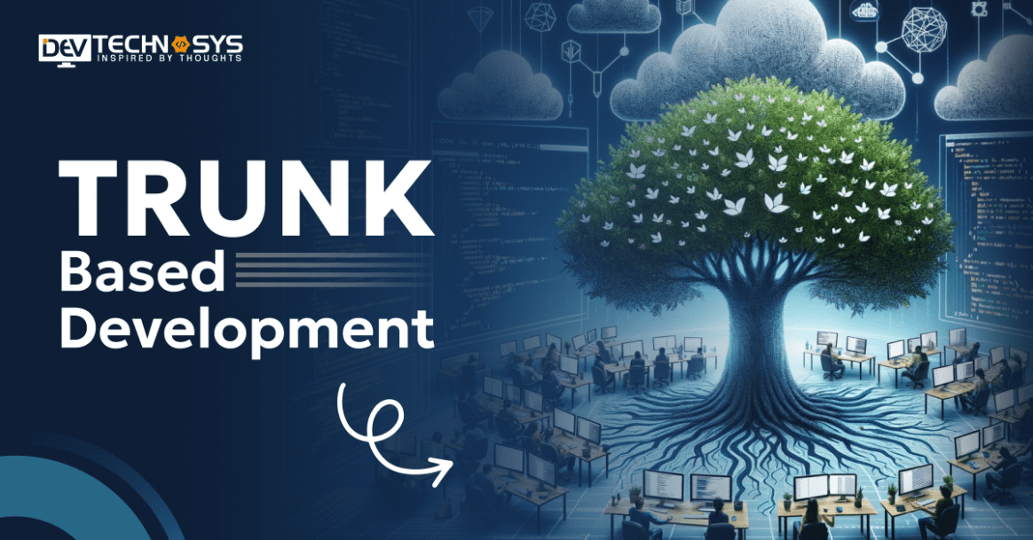 Trunk Based Development: An Ultimate Guide