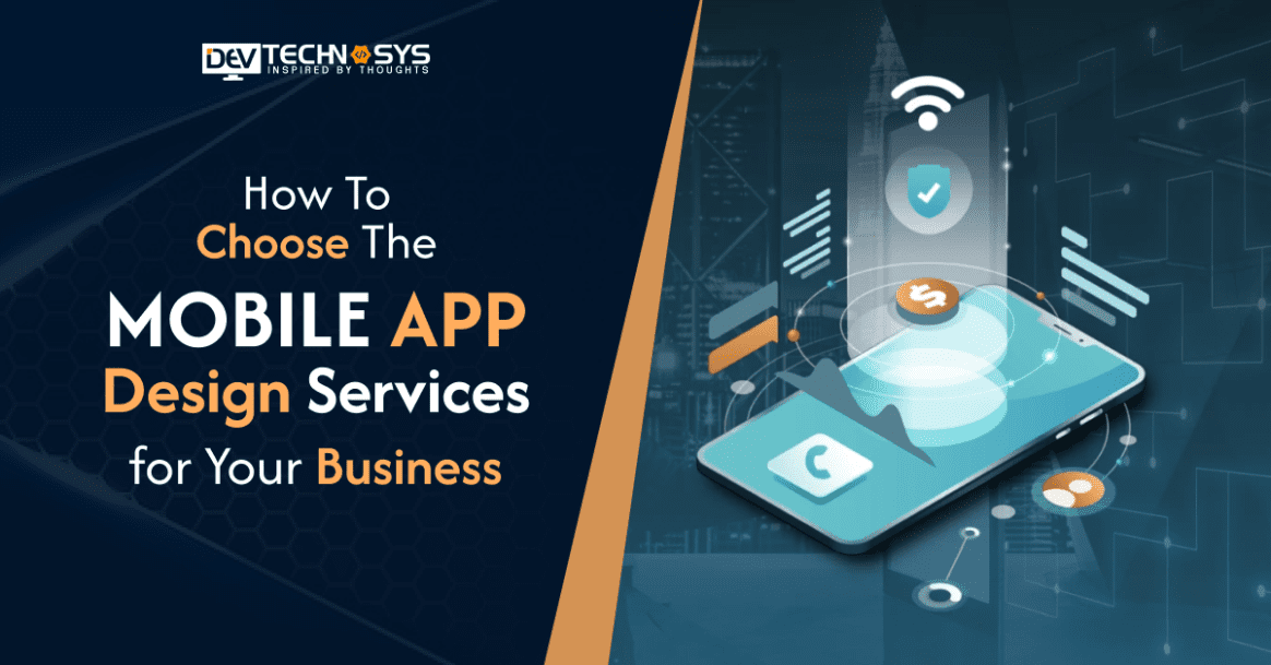 How To Choose The Mobile App Design Services for Your Business
