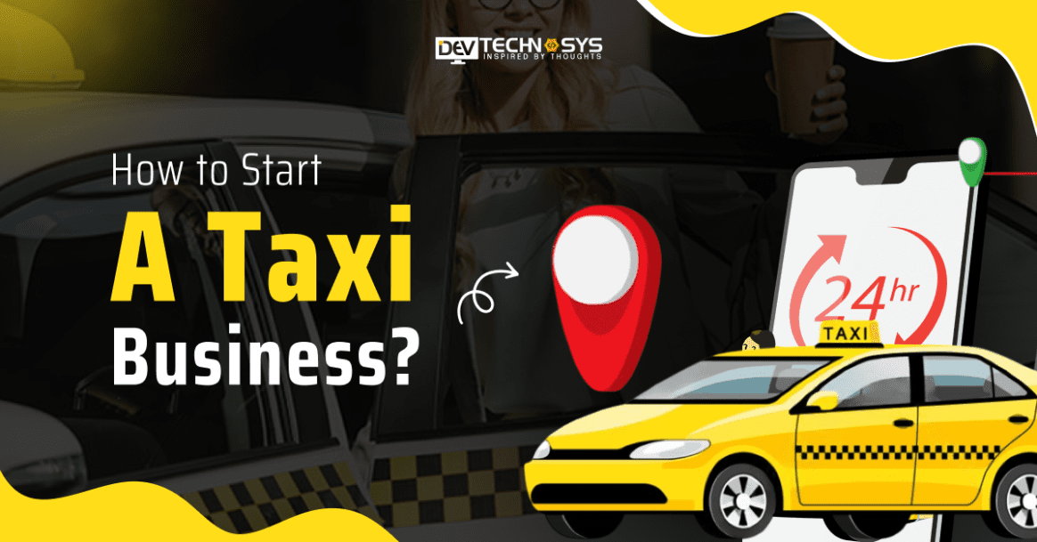 How to Start a Taxi Business : An Ultimate Guide