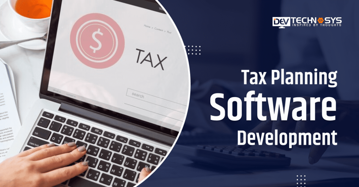 Tax Planning Software Development: An Ultimate Guide