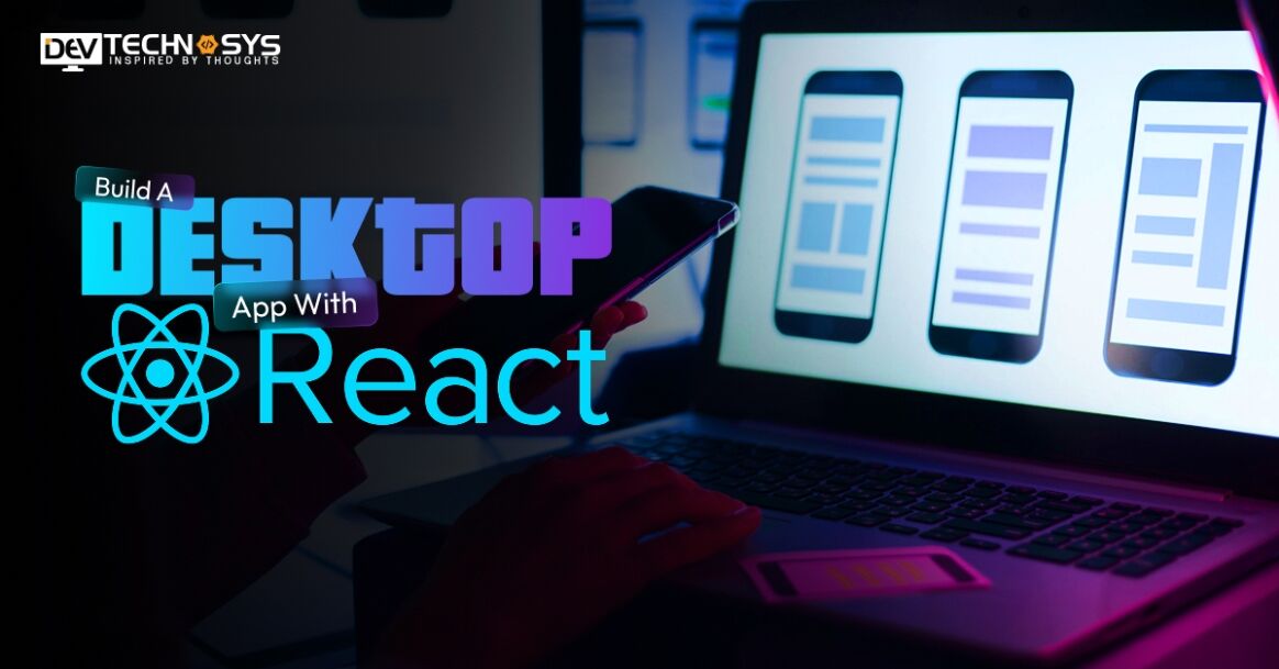 How To Build a Desktop App With React?