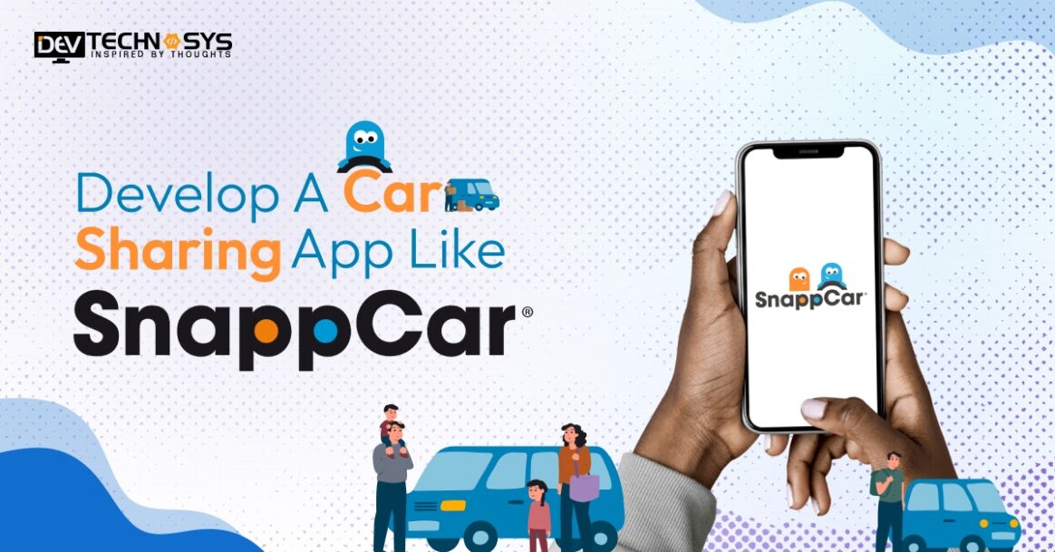 How to Develop a Car Sharing App Like SnappCar?