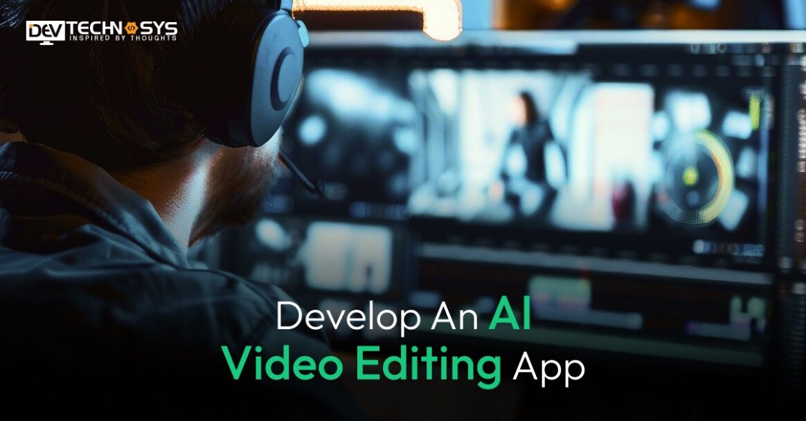 How To Develop an AI Video Editing App?