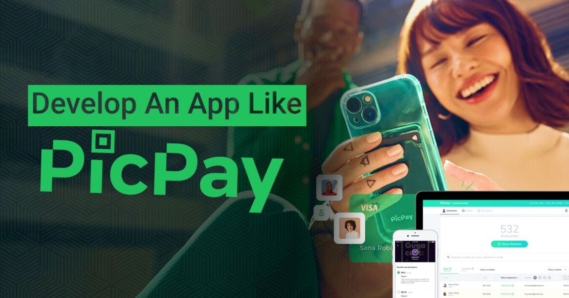 How to Develop An App Like PicPay For the Brazilian Market: Digital Wallet App