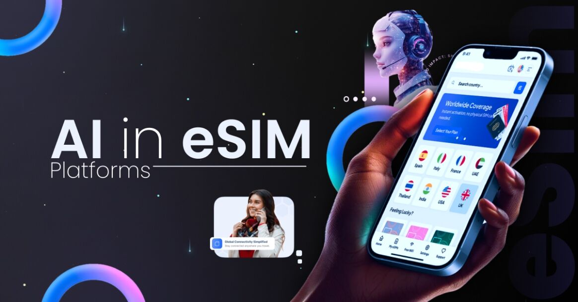 AI in eSIM Platforms: Enhancing Connectivity for IoT, 5G, and Beyond