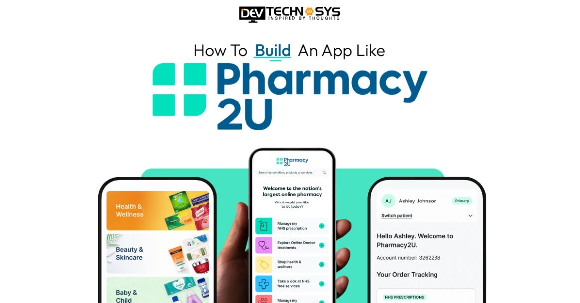 How to Build an App Like Pharmacy2U: A Medicine Delivery App