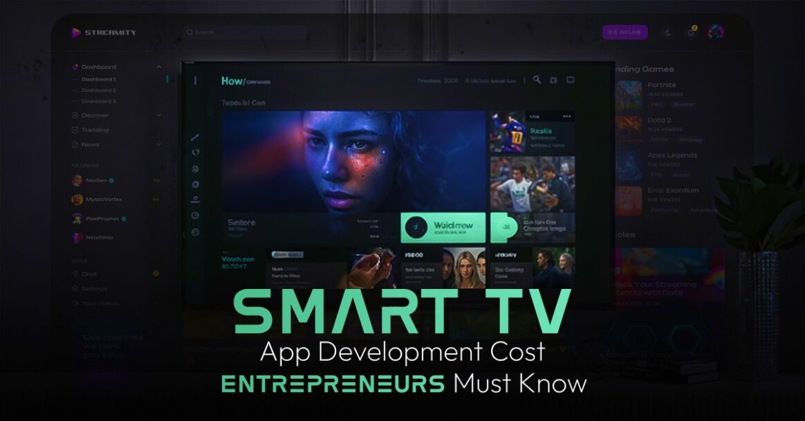 Smart TV App Development Cost Entrepreneurs Must Know: Unleash Hidden Costs
