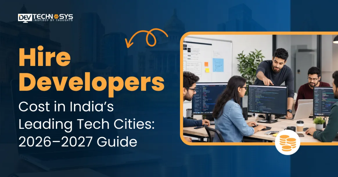 Hire Developers Cost in India’s Leading Tech Cities: 2026–2027 Guide