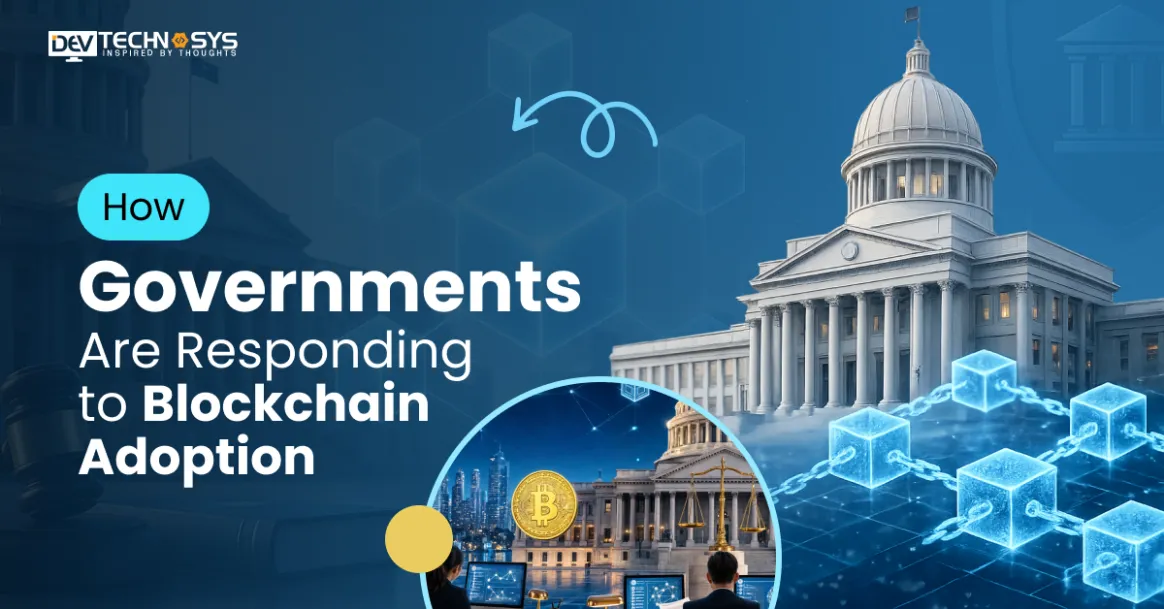 How Governments Are Responding to Blockchain Adoption?
