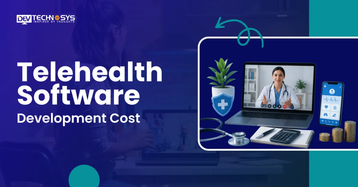 Telehealth Software Development Cost in 2026: Complete Pricing Guide