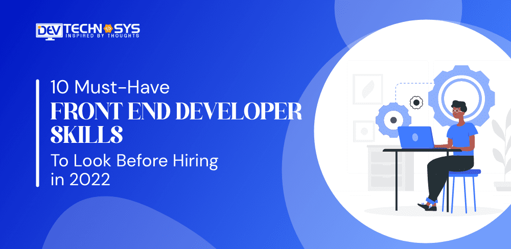 Front End Developer Skills to Look Before Hiring