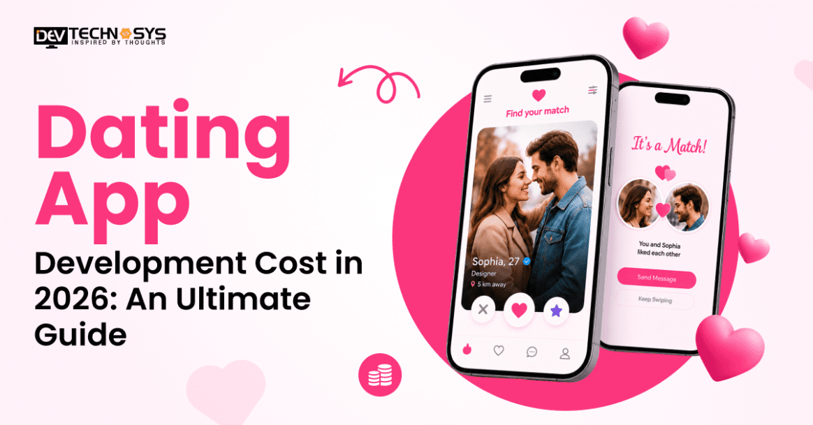 Dating App Development Cost in 2026: An Ultimate Guide