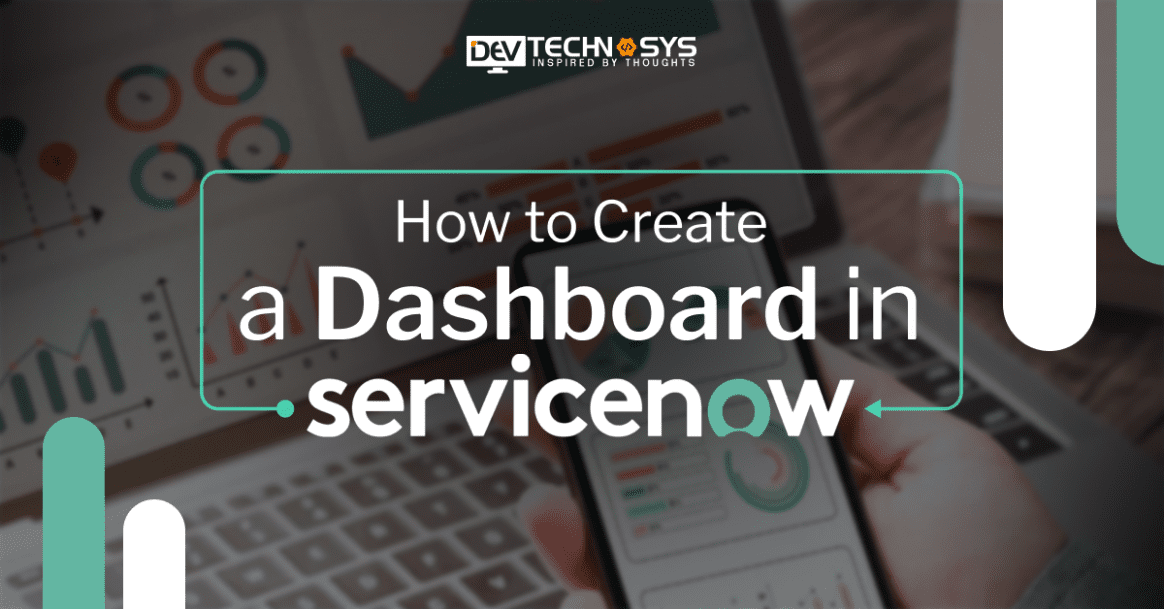 How to Create a Dashboard in ServiceNow