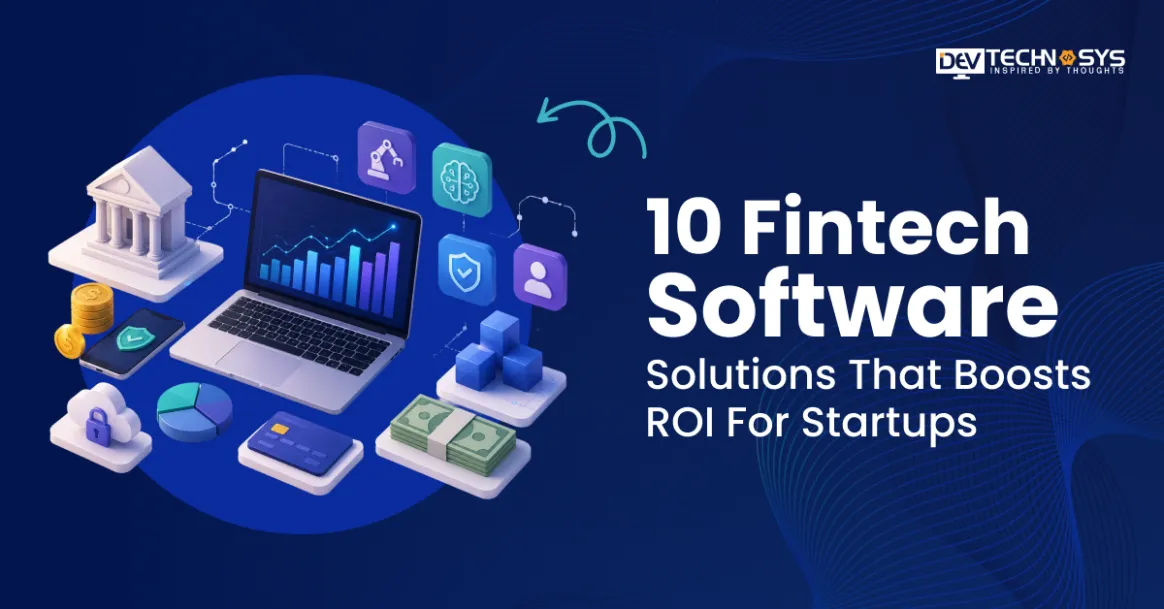 10 Fintech Software Solutions That Boost ROI for Startups