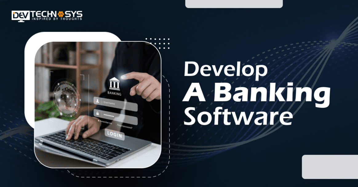 How to Develop a Banking Software?