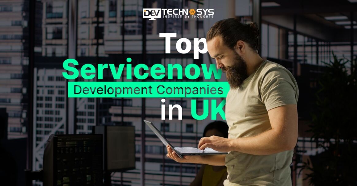 Top Servicenow Development Companies in UK