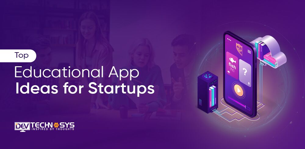 Top Educational App Ideas That Startups Should Check in 2026