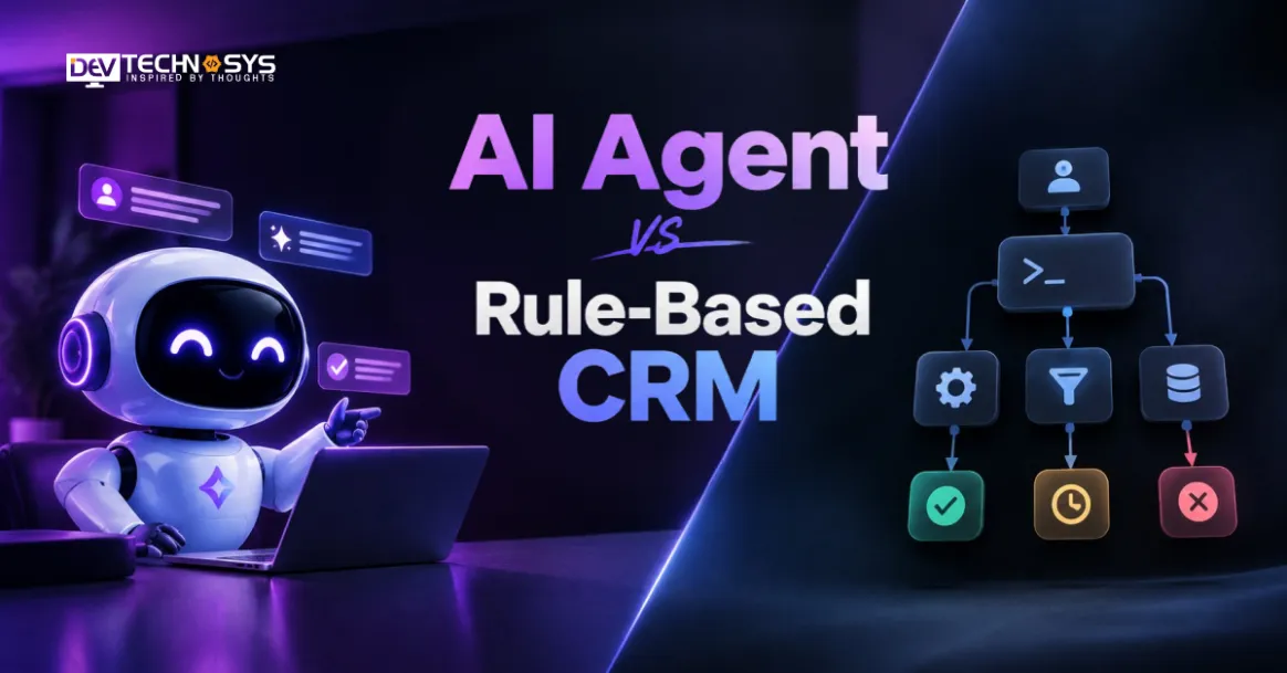 AI Agent vs Rule-Based CRM: Features, Benefits & Differences