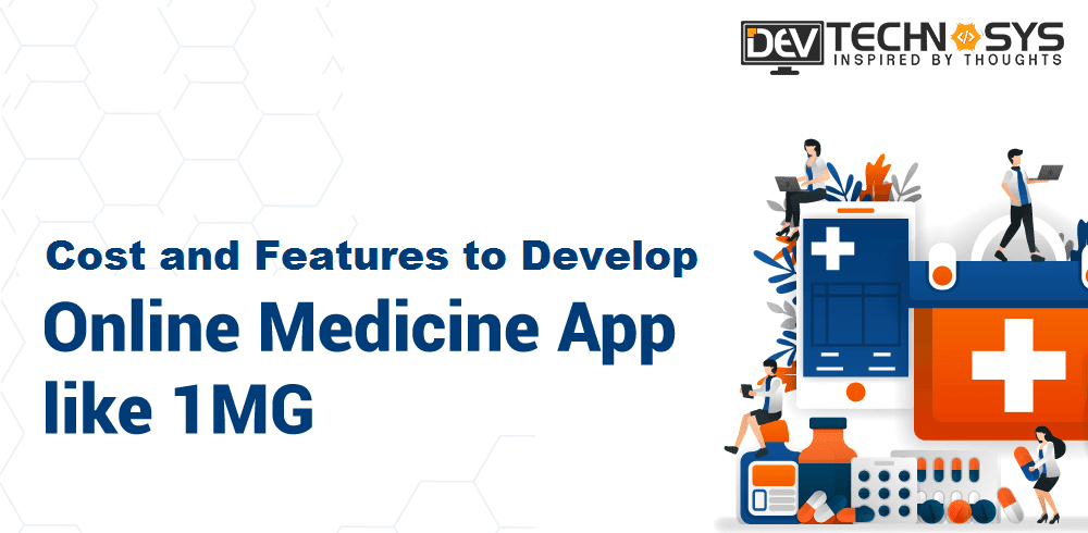 Steps to Build A Medicine Delivery App Like 1mg