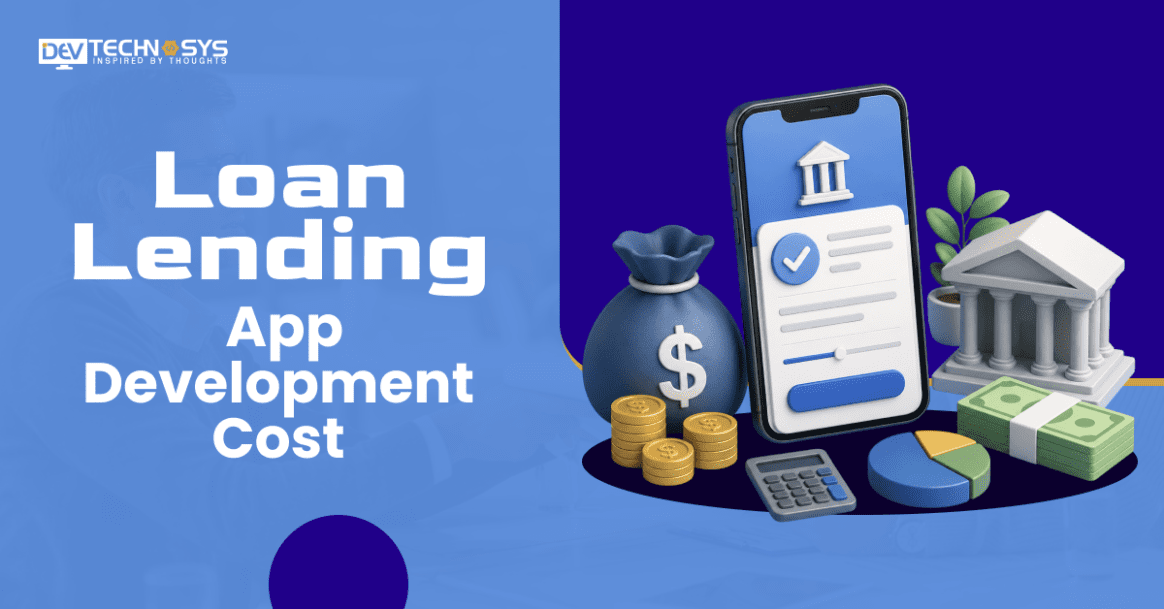 Loan Lending App Development Cost: An Ultimate Guide