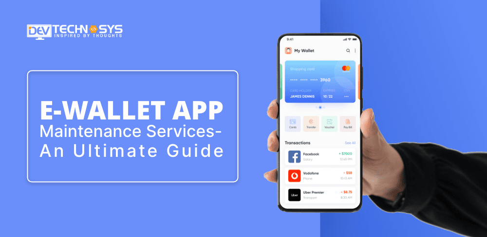 E-Wallet App Maintenance Services- An Ultimate Guide