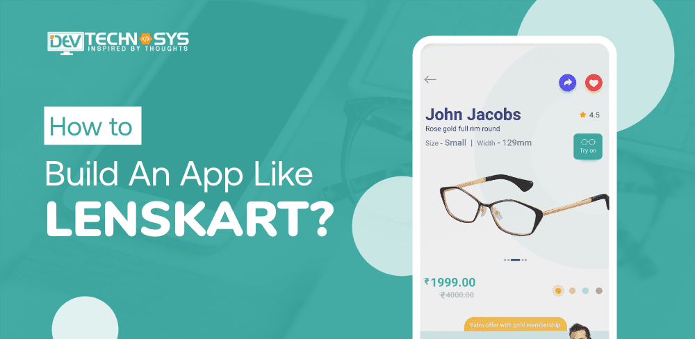 How to Build an App Like Lenskart?