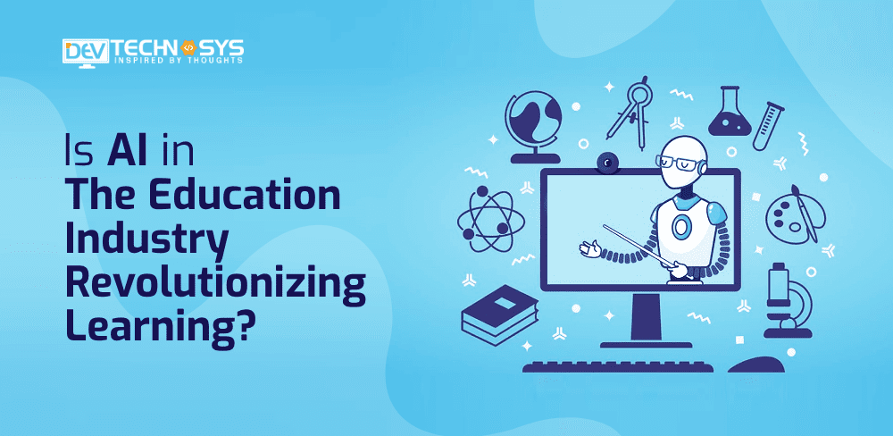 Is AI in Education Industry Revolutionizing Learning?