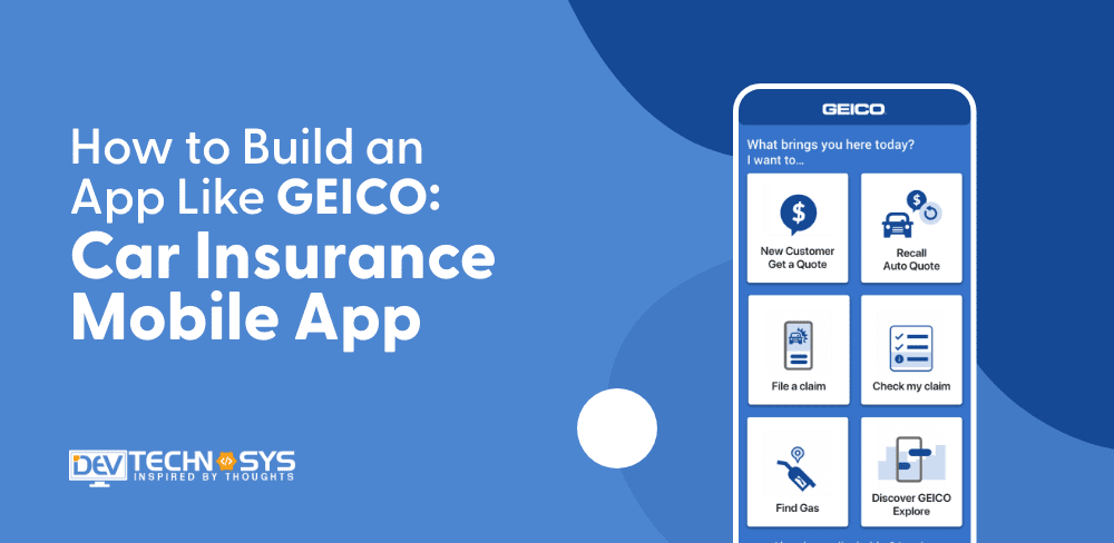 How to Build an App Like GEICO: Car Insurance Mobile App