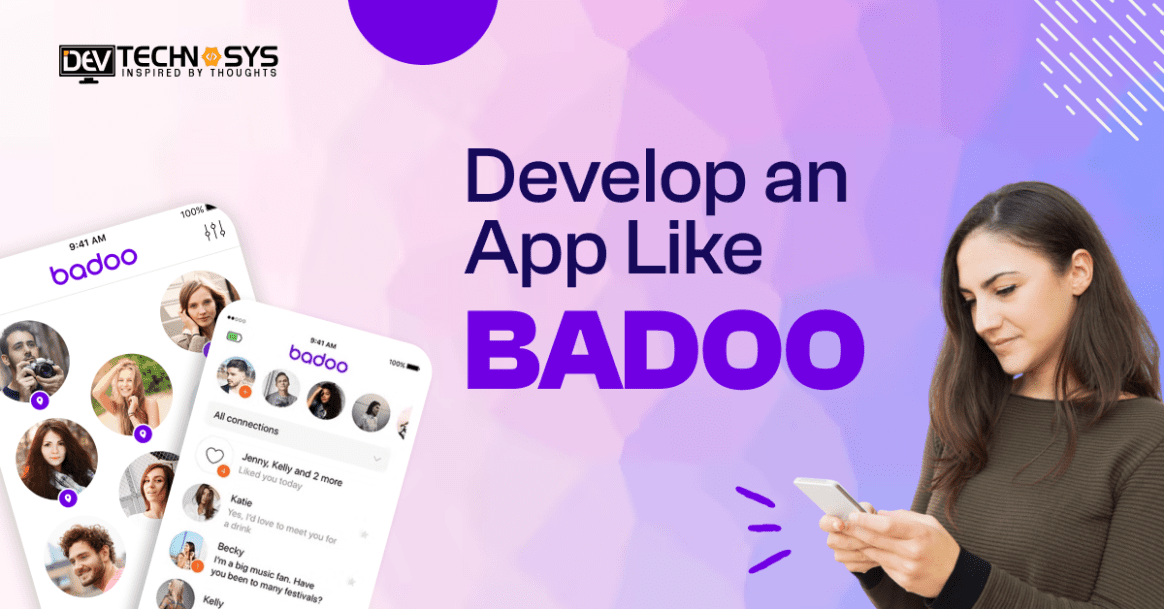 7 Easy Steps to Develop an App Like Badoo: A Dating App