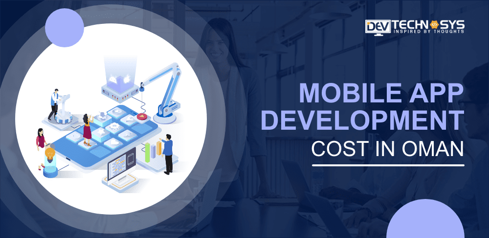 Mobile App Development Cost in Oman