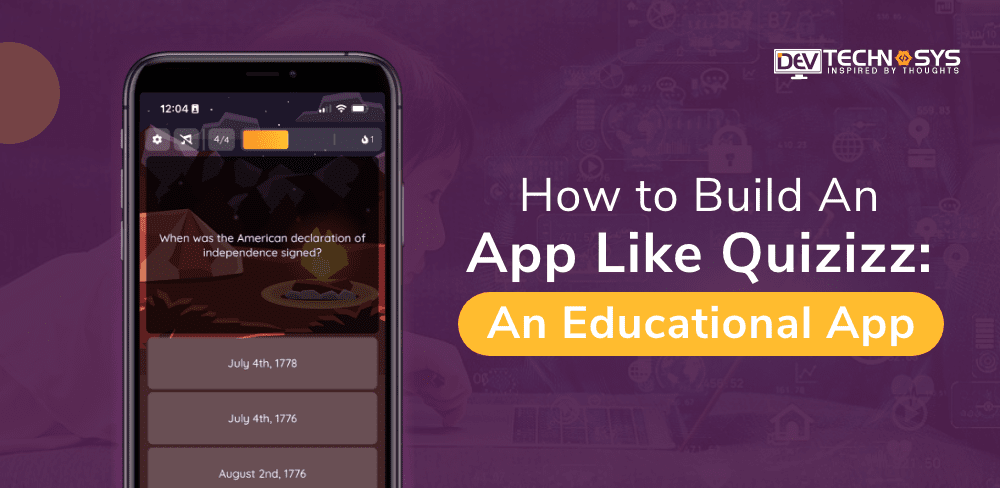 Steps to Build An App Like Quizizz: An Educational App