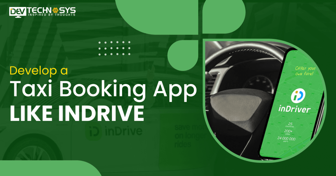 How to Develop a Taxi Booking App Like Indrive
