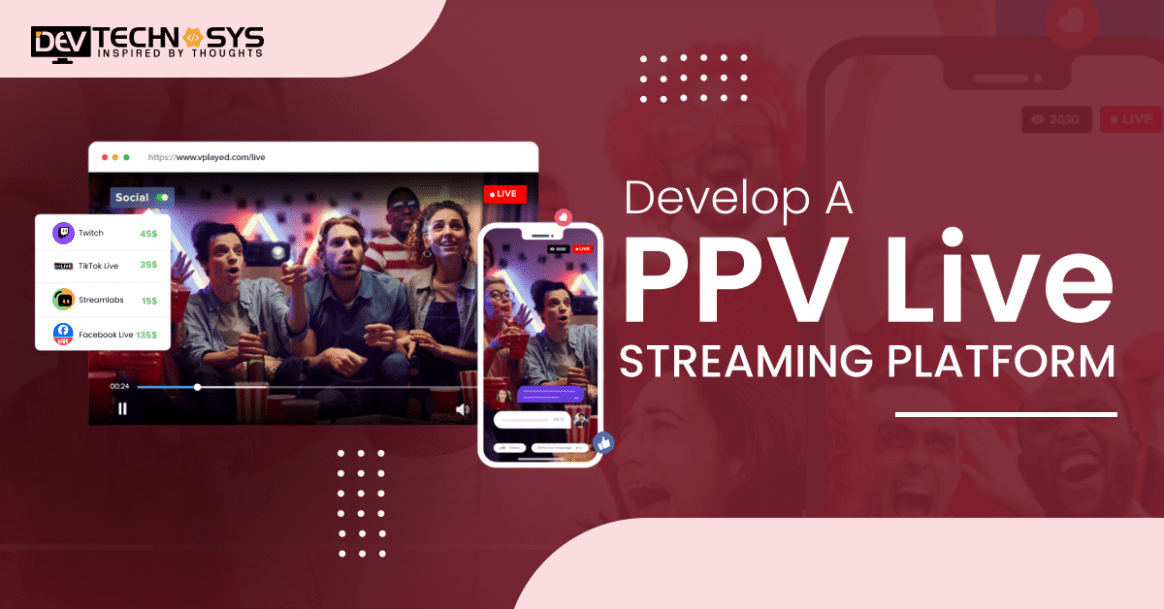 How To Develop A PPV Live Streaming Platform?