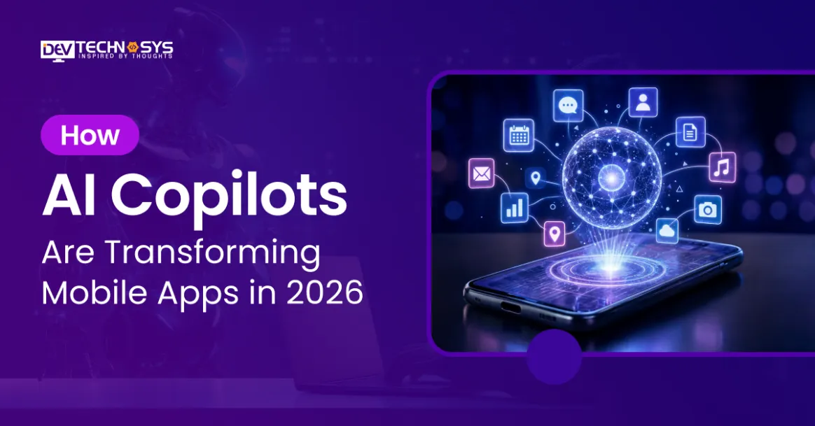 How AI Copilots Are Transforming Mobile Apps in 2026