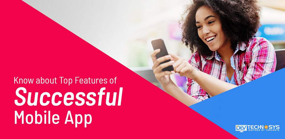 Know about Top Features of Successful Mobile App
