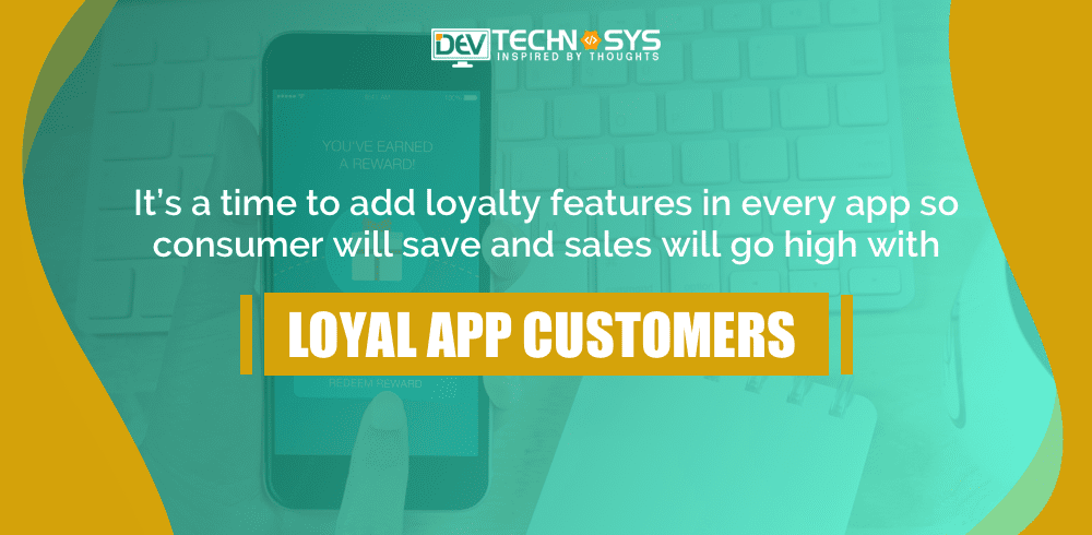 How Consumers Benefits from Loyalty App Features- Complete Guide