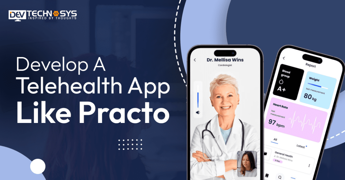 How To Develop A Telehealth App Like Practo?