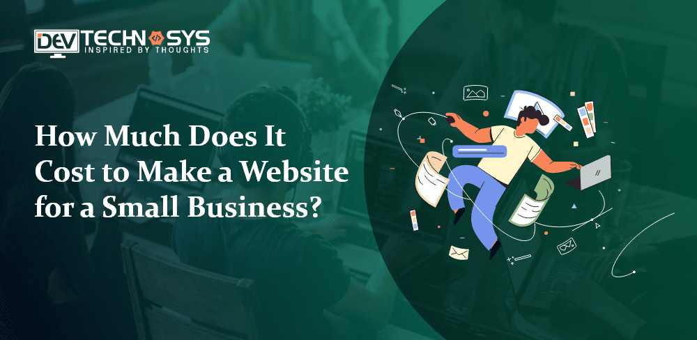 How Much Does It Cost To Make A Website For A Small Business?