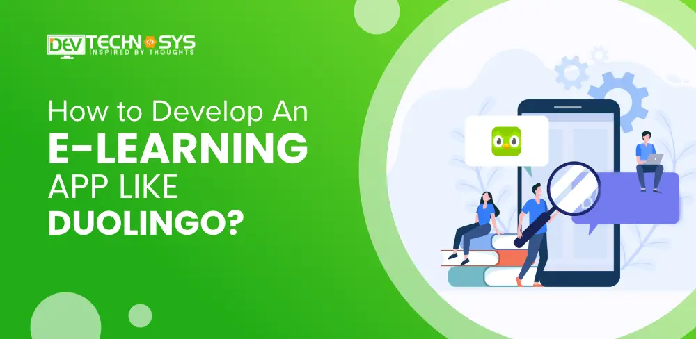 How to Build An App Like Duolingo? A Complete Guide