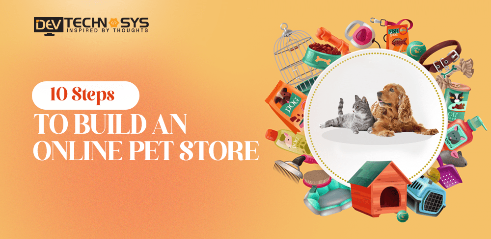 10 Steps to Build an Online Pet Store