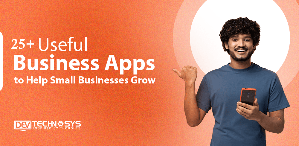 25+ Useful Business Apps to Help Small Businesses Grow in 2026