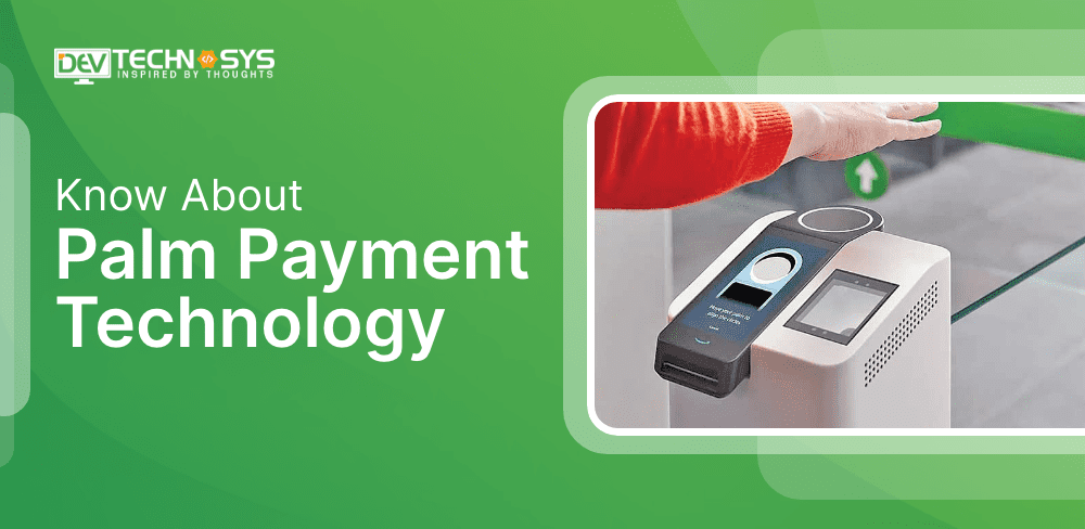 Know About Palm Payment Technology – A New Type of Payment System